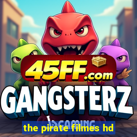 the pirate filmes hd